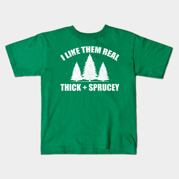 I like them real thick and sprucy Offensive Christmas Old Kids T-Shirt by Mas To